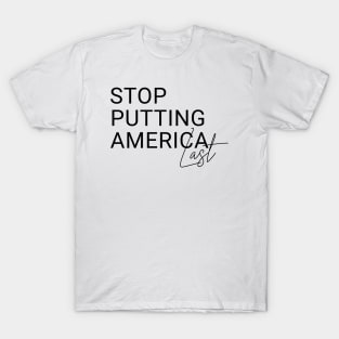 Stop Putting America Last T-Shirt